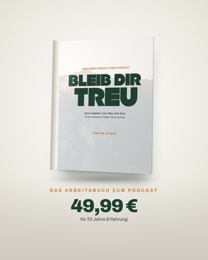 BLEIB DIR TREU | Das Arbeitsbuch zum Podcast